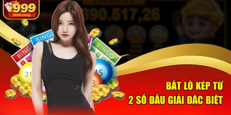 Dự Đoán Lô Kép Miền Bắc - Chọn Lô Chuẩn Đến 90% Tại I999 3 Bắt lô kép từ 2 số đầu giải đặc biệt