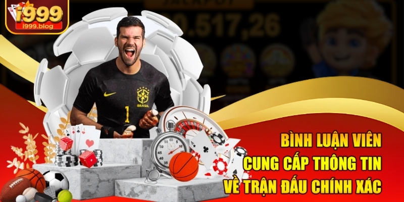 Bóng Đá Trực Tuyến Có Bình Luận I999 - Sống Động Từng Giây 2 Bình luận viên cung cấp thông tin về trận đấu chính xác