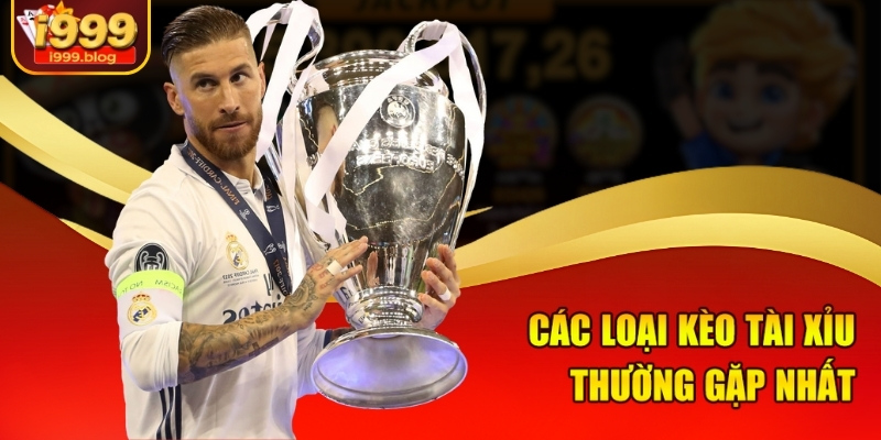 Hướng Dẫn Chơi Kèo Tài Xỉu I999 - Bắt Phát Nào Dính Phát Đó 2 Các loại kèo Tài xỉu thường gặp nhất