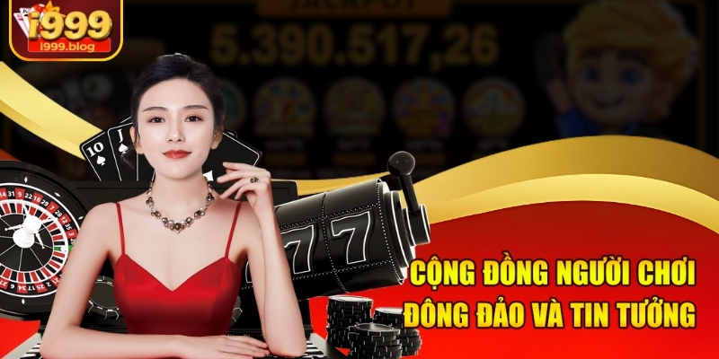 Top Game Casino Đáng Chơi Tại i999 – Chơi Là Ghiền 1 Cộng đồng người chơi đông đảo