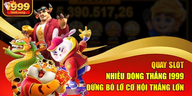quay-slot-nhieu-dong-thang-i999-–-dung-bo-lo-co-hoi-thang-lon