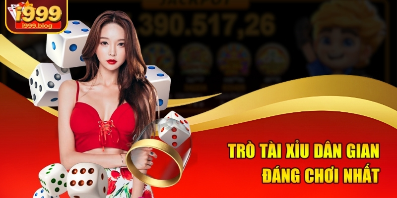 Top Game Casino Đáng Chơi Tại i999 – Chơi Là Ghiền 2 Trò tài xỉu dân gian đáng chơi nhất